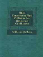 Uber Concurrenz Und Collision Der R Mischen Civilklagen 1249990327 Book Cover