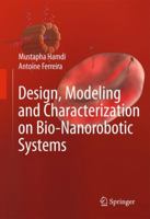 Design, Modeling and Characterization of Bio-Nanorobotic Systems 9048131790 Book Cover