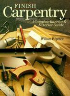 Finish Carpentry: A Complete Interior & Exterior Guide 0806907002 Book Cover
