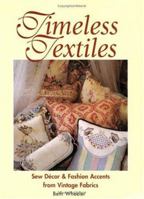 Timeless Textiles: Sew Décor & Fashion Accents from Vintage Fabrics 0873495209 Book Cover
