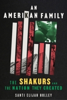 Amerikan Family, An: The Shakurs and the Nation They Created 0358588766 Book Cover
