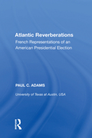 Atlantic Reverberations: French Representations of an American Presidential Election 113861890X Book Cover