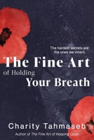 The Fine Art of Holding Your Breath 0998793892 Book Cover