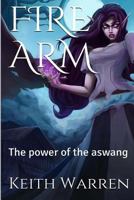 Fire Arm: The Power of the Aswang 198117379X Book Cover