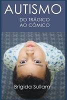 Autismo Do Tr�gico Ao C�mico 1095338986 Book Cover