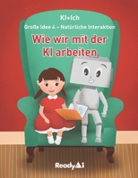 Natürliche Interaktion: Wie wir mit der KI arbeiten B08ZW38BB8 Book Cover