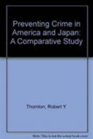 Preventing Crime in America and Japan: A Comparative Study 0873327888 Book Cover