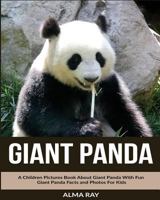 Giant Panda: A Children Pictures Book About Giant Panda With Fun Giant Panda Facts and Photos For Kids 1530596157 Book Cover