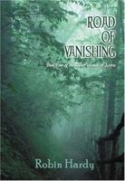 Road of Vanishing: Book Four of the Latter Annals of Lystra 1496191382 Book Cover