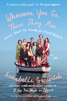 Wherever You Go, There They Are: Stories about My Family You Might Relate to 0399574891 Book Cover