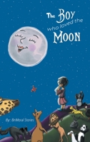 The Boy Who Loved The Moon 0578415283 Book Cover