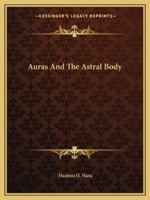 Auras And The Astral Body 116283742X Book Cover