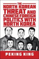 The North Korean Threat and Chinese Foreign Politics with North Korea 1532062990 Book Cover