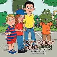 Don't Forget Your Ears! 1463447752 Book Cover