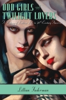 Odd Girls and Twilight Lovers: A History of Lesbian Life in Twentieth-Century America 0140171223 Book Cover