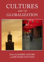 Cultures and / Of Globalization 1443832170 Book Cover