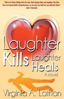 Laughter Kills...Laughter Heals 0963619586 Book Cover