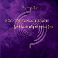 Rückführungstherapie: Der bewusste Weg zur eigenen Seele (German Edition) 3695126280 Book Cover