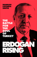 Erdogan Rising: The Battle for the Soul of Turkey 0008308888 Book Cover