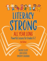 Literacy Strong All Year Long: Powerful Lessons for Grades K-2 1416628193 Book Cover