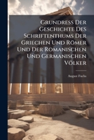 Grundress Der Geschichte Des Schriftenthums Der Griechen Und Römer Und Der Romanischen Und Germanischen Völker 1144062551 Book Cover