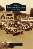 Etowah County: Volume II (Images of America: Alabama) 0738516252 Book Cover