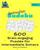 Intermediate Sudoku Volume 1: 600 Brain-Engaging Puzzles for Intermediate Solvers 098774383X Book Cover