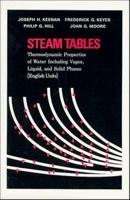 Steam Tables : Thermodynamic Properties of Water Including Vapor, Liquid, and Solid Phases/With Charts (metric measurements)