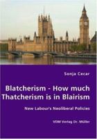 Blatcherism - How Much Thatcherism Is in Blairism 3836444542 Book Cover