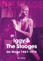 Iggy and the Stooges on Stage 1967-74 1789521017 Book Cover