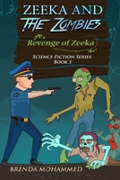 Revenge of Zeeka: Zeeka and the Zombies 1520614586 Book Cover