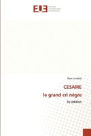 CESAIRE le grand cri nègre: 3e édition 6203455709 Book Cover