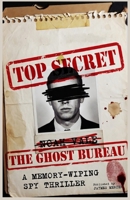 The Ghost Bureau : A Memory-Wiping Spy Thriller B0H2GQ5FW4 Book Cover