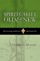 Spirituality Old & New: Recovering Authentic Spiritual Life 0830828389 Book Cover