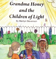 Grandma Honey and The Children of Light: Friends for Life 1734971401 Book Cover