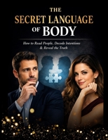 Body Language Facts That Reveal Everything: How to Read People, Understand Hidden Emotions, and Decode Every Silent Signal B0GXPH92FX Book Cover