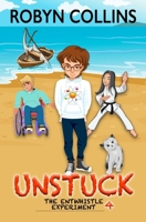 Unstuck (The Entwhistle Experiment series) 1763750957 Book Cover