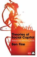 Theories of Social Capital: Researchers Behaving Badly 0745329969 Book Cover
