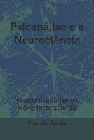 Psicanálise e a Neurociência: Neuropsicanálise e o Novo Inconsciente 1973213672 Book Cover