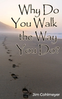 Why Do You Walk the Way You Do? 1645309703 Book Cover