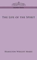 The Life of the Spirit 1596058250 Book Cover