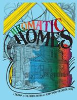 Chromatic Homes: A Design and Coloring Book 0813178835 Book Cover