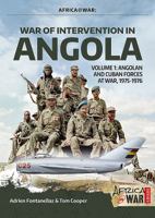 War of Intervention in Angola: Volume 1 - Angolan and Cuban Forces at War, 1975-1976 1911628194 Book Cover