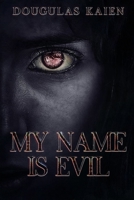 My Name is Evil B09DN16SWN Book Cover