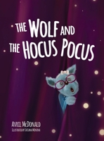 The Wolf and the Hocus Pocus 0645884650 Book Cover