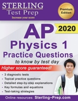 Sterling Test Prep AP Physics 1 Practice Questions: High Yield AP Physics 1 Practice Questions with Detailed Explanations 1947556312 Book Cover
