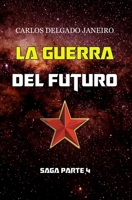 La Guerra del Futuro Saga Parte 4 1088682316 Book Cover