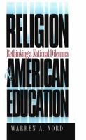 Religion and American Education: Rethinking a National Dilemma (H. Eugene and Lillian Youngs Lehman Series) 0807844780 Book Cover