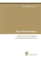 Truer Than Fiction - Nadine Gordimer Writing Post-Apartheid South Africa 3838100662 Book Cover