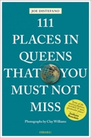 111 Places in Queens That You Must Not Miss 3740800208 Book Cover
